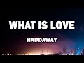 Haddaway What Is Love Lyrics
