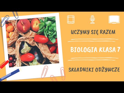 Biologia klasa 7. Składniki odżywcze. Uczymy się razem