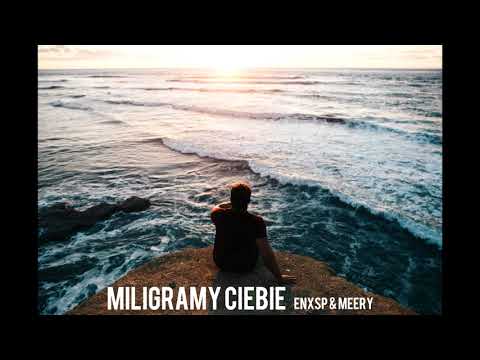 ENXSP & Meery - Miligramy Ciebie