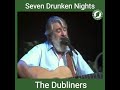 The Dubliners  -  Seven Drunken Nights