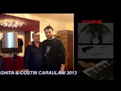 GHITA & COSTIN CARAULANI 2013- IS DI VREARI