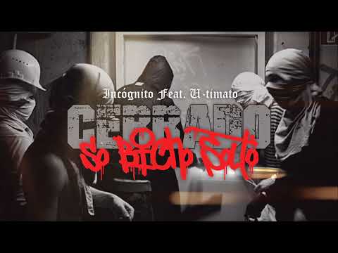 Incógnito - Cerrado só bicho Solto Feat. U-timato