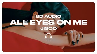 Download lagu JISOO - All Eyes On Me [8D AUDIO] 🎧USE HEADPHONES🎧 mp3