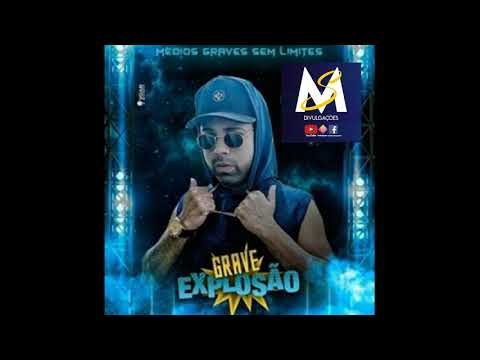 Grave Explosão-Feat Rei da Cacimbinha