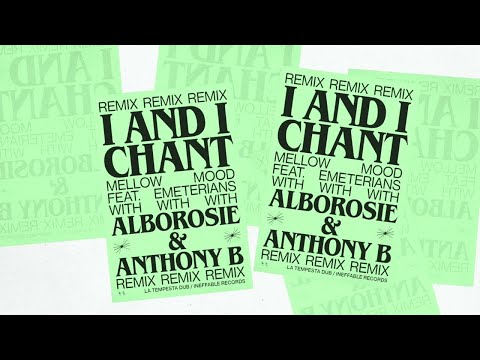 Mellow Mood with Alborosie, Anthony B & Emeterians - I And I Chant Remix (Official Audio)