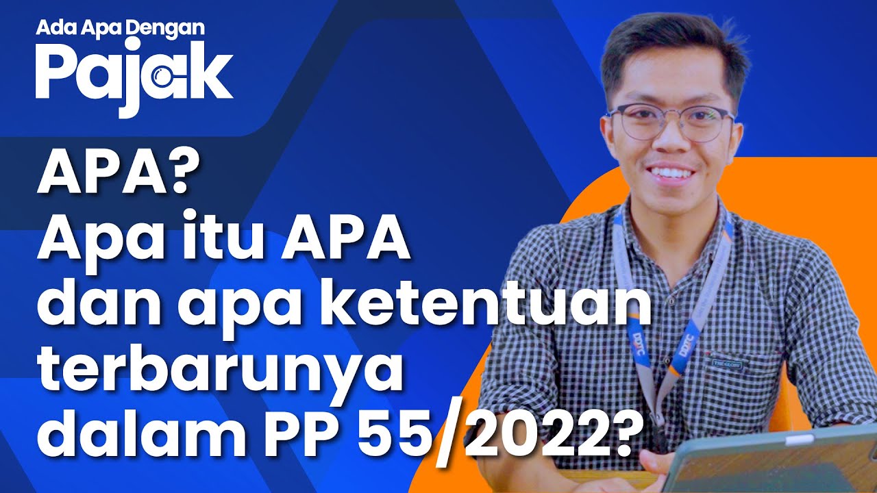 Apa itu ‘Advance Pricing Agreement’ (APA) dan Bagaimana Penerapannya di Indonesia