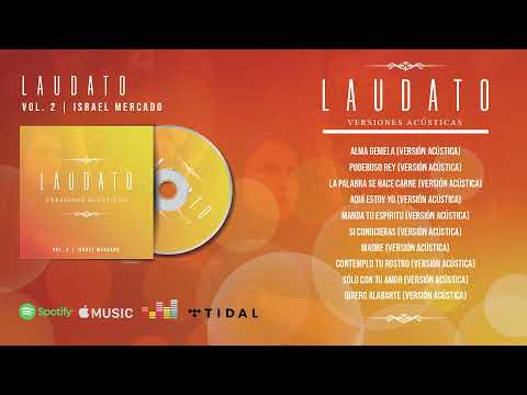 Israel Mercado - LAUDATO | Versiones Acústicas | Vol. 2 (Álbum Completo)