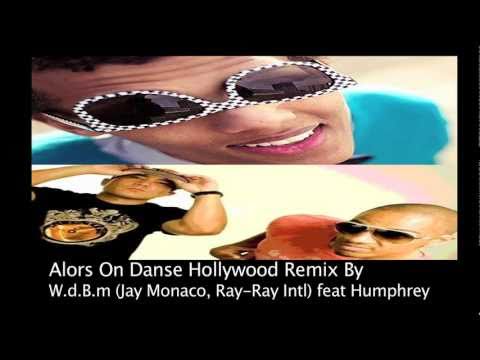 Alors On Danse (Hollywood Remix) Stromae Jay Monaco Ray Ray Intl Humphrey "Lets Dance"