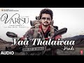 Audio Vaa Thalaivaa Hindi Varisu Thalapathy Vijay Thaman S Cyli Khare Raqeeb Alam