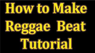 HOW TO MAKE REGGAE BEAT - TRACK ( 1 )
