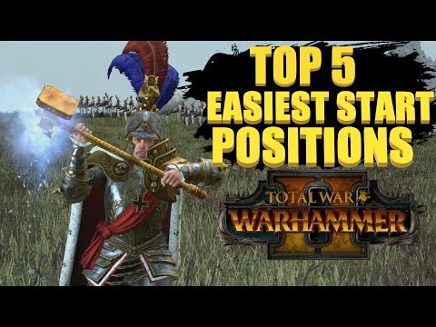 Top 5 Total War: Warhammer 2 Easiest Starting Positions