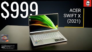 Acer Swift X REVIEW: AT $999 THIS IS A STEAL!