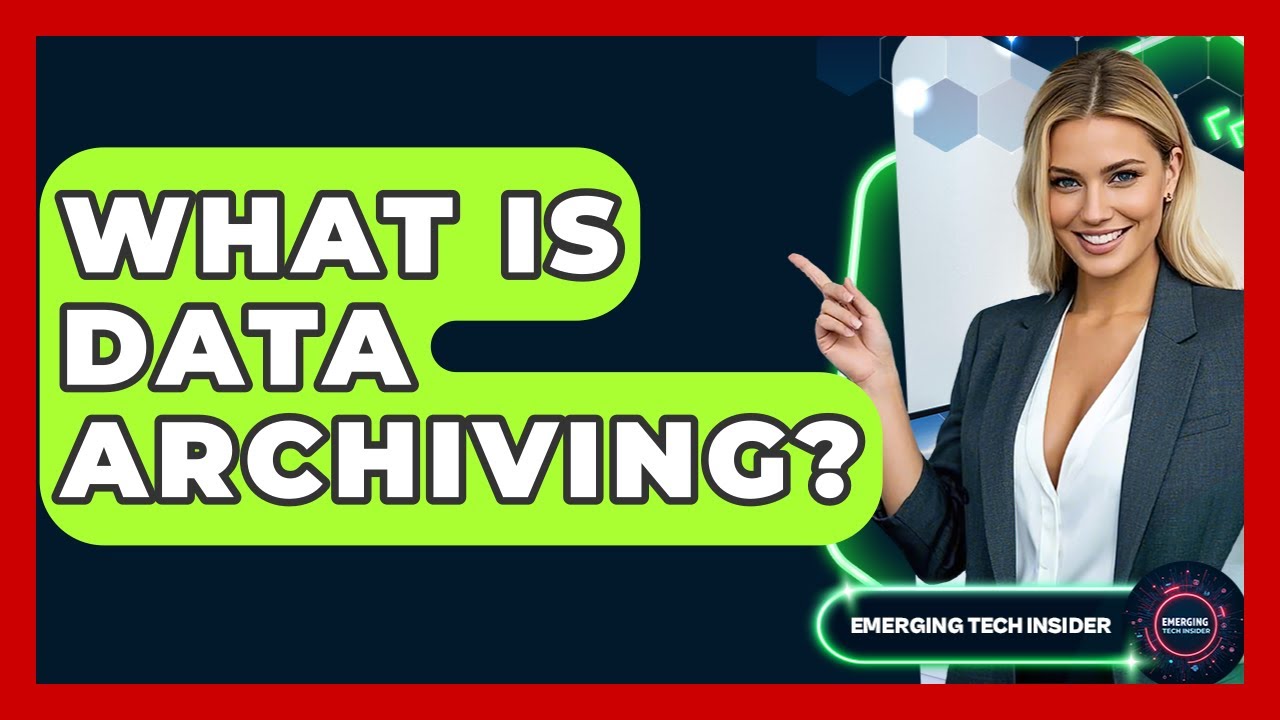 What Is Data Archiving? - Emerging Tech Insider