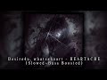 Desire4u Whatsaheart HEARTACHE Slowed Bass Boosted