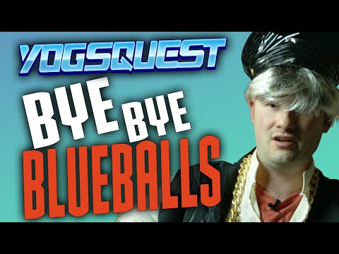 YogsQuest 2 - Episode 8 - Bye Bye Blueballs