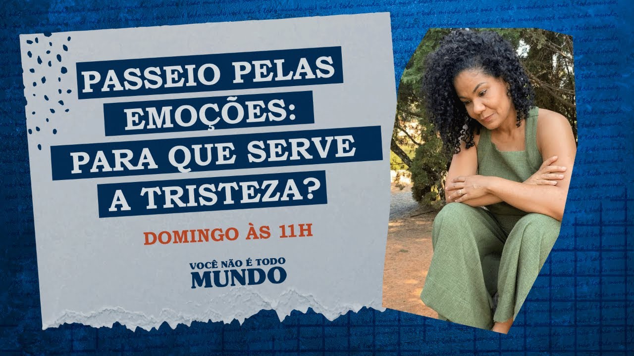 Passeio pelas emoções: para que serve a tristeza?