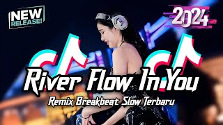 Download lagu DJ River Flow In You Breakbeat Melody Remix Slow Nonstop Full Bass Version 2024 mp3