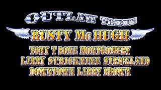 Outlaws Tribute to Rusty Mc Hugh- part 1
