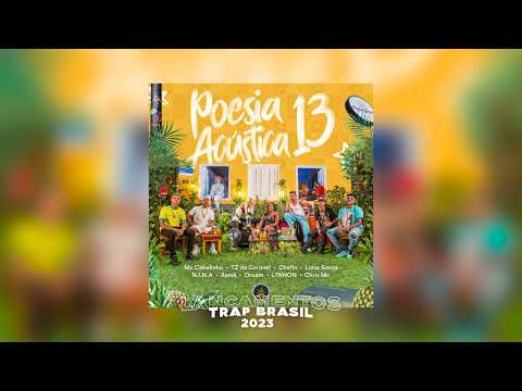 Poesia Acústica #13 - Mc Cabelinho,Tz da Coronel,Oruam,L7NNON,Chefin,N.I.N.A, Chris,Xamã,Luisa Sonza