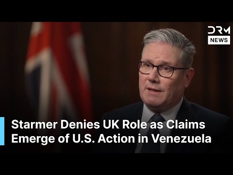 Starmer Responds to Reports of U.S. Strikes and Maduro Capture | DRM News | AC1F