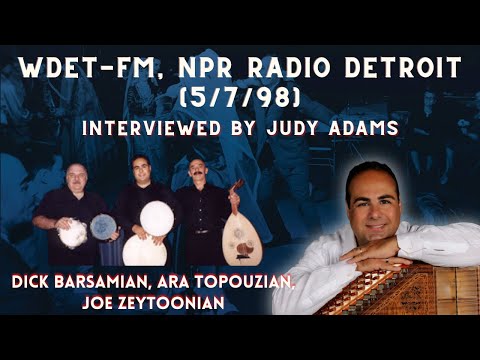 Oud Duo WDET-FM, National Public Radio w/ Ara Topouzian, Dick Barsamian, Joe Zeytoonian (5/7/98)