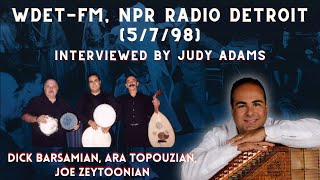 Oud Duo WDET-FM, National Public Radio w/ Ara Topouzian, Dick Barsamian, Joe Zeytoonian (5/7/98)