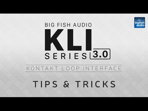 KLI Series 3.0 Tips & Tricks | Big Fish Audio