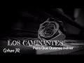 Para Que Quieres Volver - Los Caminantes (Letra)