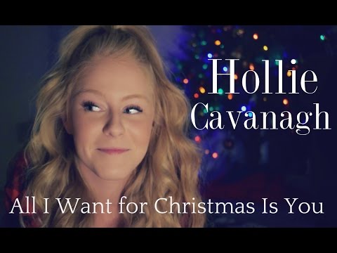 All I Want For Christmas Is You - Hollie Cavanagh