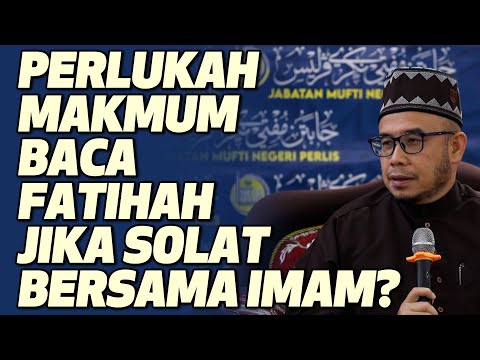 Prof Dato Dr MAZA - Perlukah Makmum Baca Fatihah Jika Solat Bersama Imam?