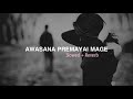 Awasana Premayai Mage Slowed Reverb