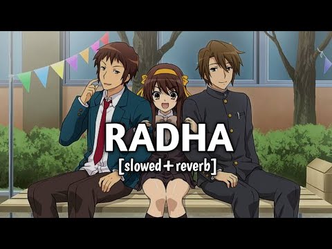Radha - SOTY [slowed+reverb] | Peace Please