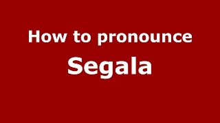 How to pronounce Segala
