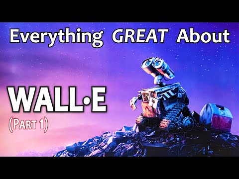 Everything GREAT About WALL-E! (Part 1)