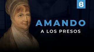 ELIZABETH FRY: La mujer que dedicó su vida a AMAR a los PRESOS