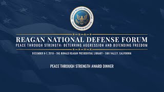 PEACE THROUGH STRENGTH AWARD DINNER - 2019  REAGAN NATIONAL DEFENSE FORUM
