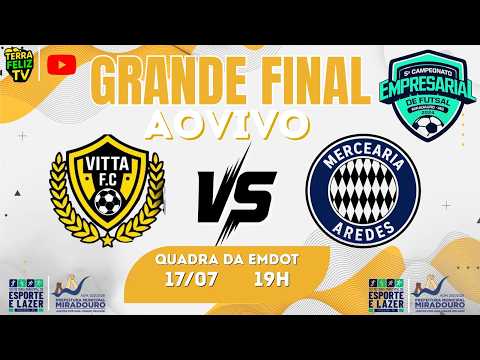 🔴 AO VIVO | GRANDE FINAL DO 5° CAMPEONATO EMPRESARIAL DE FUTSAL DE MIRADOURO-MG 17/07/2026 🔴