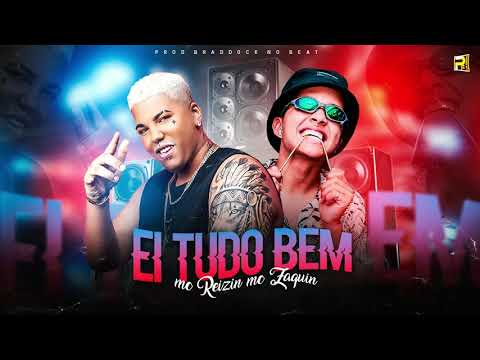 MC REIZIN E MC ZAQUIN - EI TUDO BEM ( REMIX BREGA FUNK )
