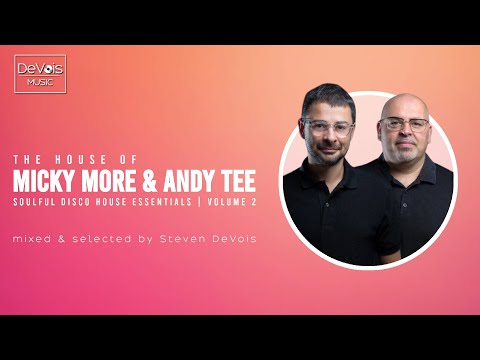 The House Of Micky More & Andy Tee (Soulful Disco House Essentials | Volume 2)