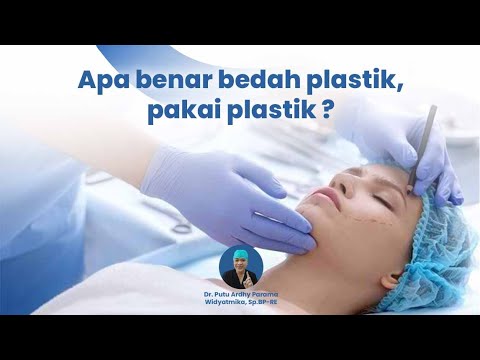 Apa benar bedah plastik itu pakai plastik?