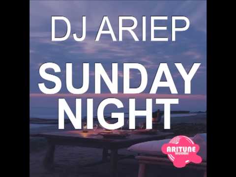 Dj Ariep - Sunday Night (Original Mix)