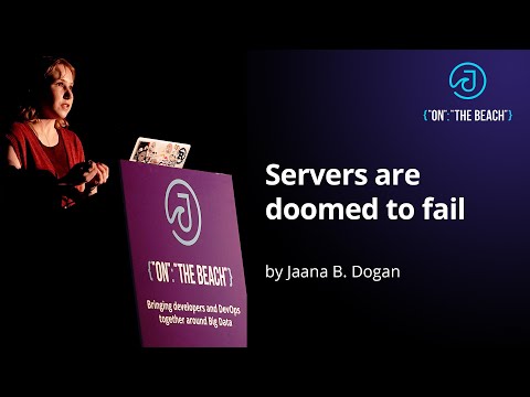 JOTB19 - Servers are doomed to fail by Jaana B  Dogan