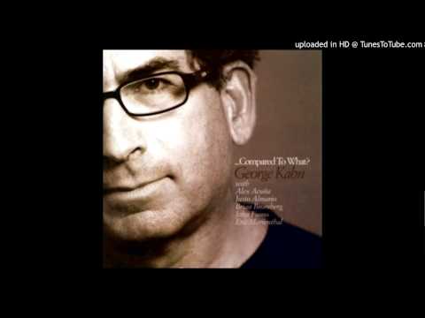 George Kahn - Compared to What