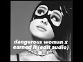 Dangerous Woman X Earned It Edit Audio