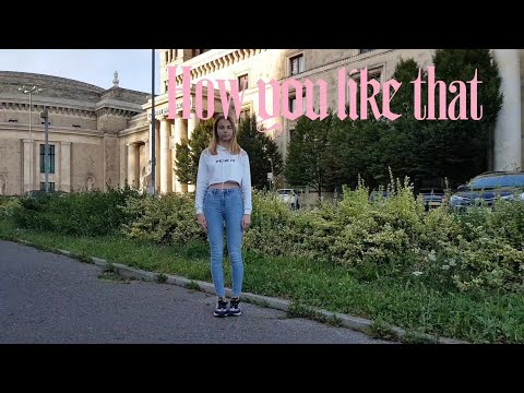 How you like that Dance Cover