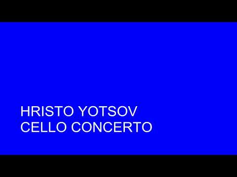 Hristo Yotsov Cello Concerto