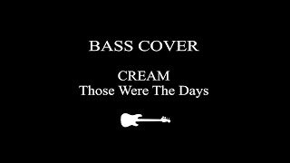 Those Were The Days [Cream] - bassline