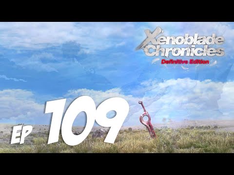 Let's Play Xenoblade Chronicles: Definitive Edition | Gameplay | Nintendo Switch | Part 109