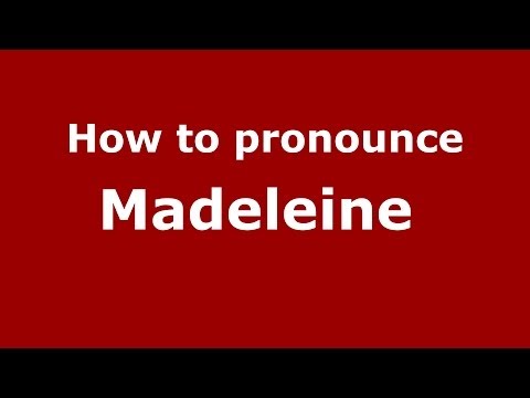 How to pronounce Madeleine  (French/France) - PronounceNames.com