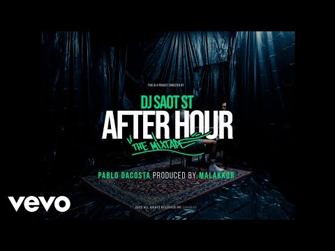 DJ Saot ST, Pablo Dacosta, Malakkor - PABLO DACOSTA #11 – AFTER HOUR THE MIXTAPE